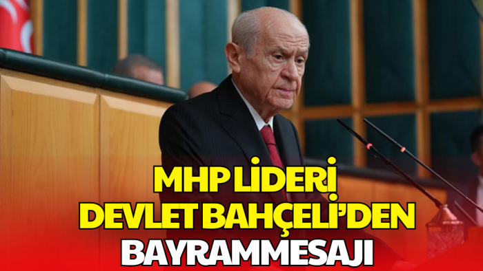 Devlet Bahçeli'den Bayram Mesajı: Birlikte Türkiye Olma Vaktidir